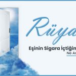 Rüyada Eşinin Sigara İçtiğini Görmek